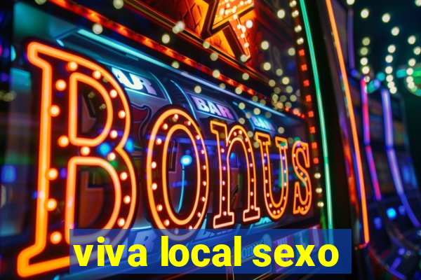 viva local sexo